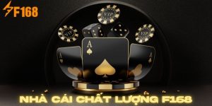 Khám Phá Thêm Về Nhà Cái Dễ Cá Cược Nhất Hiện Nay F168